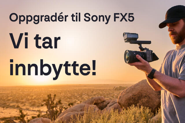 Oppgradér til Sony FX5
